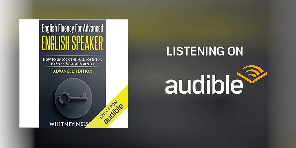 English Fluency for Advanced English Speaker Audiobook by